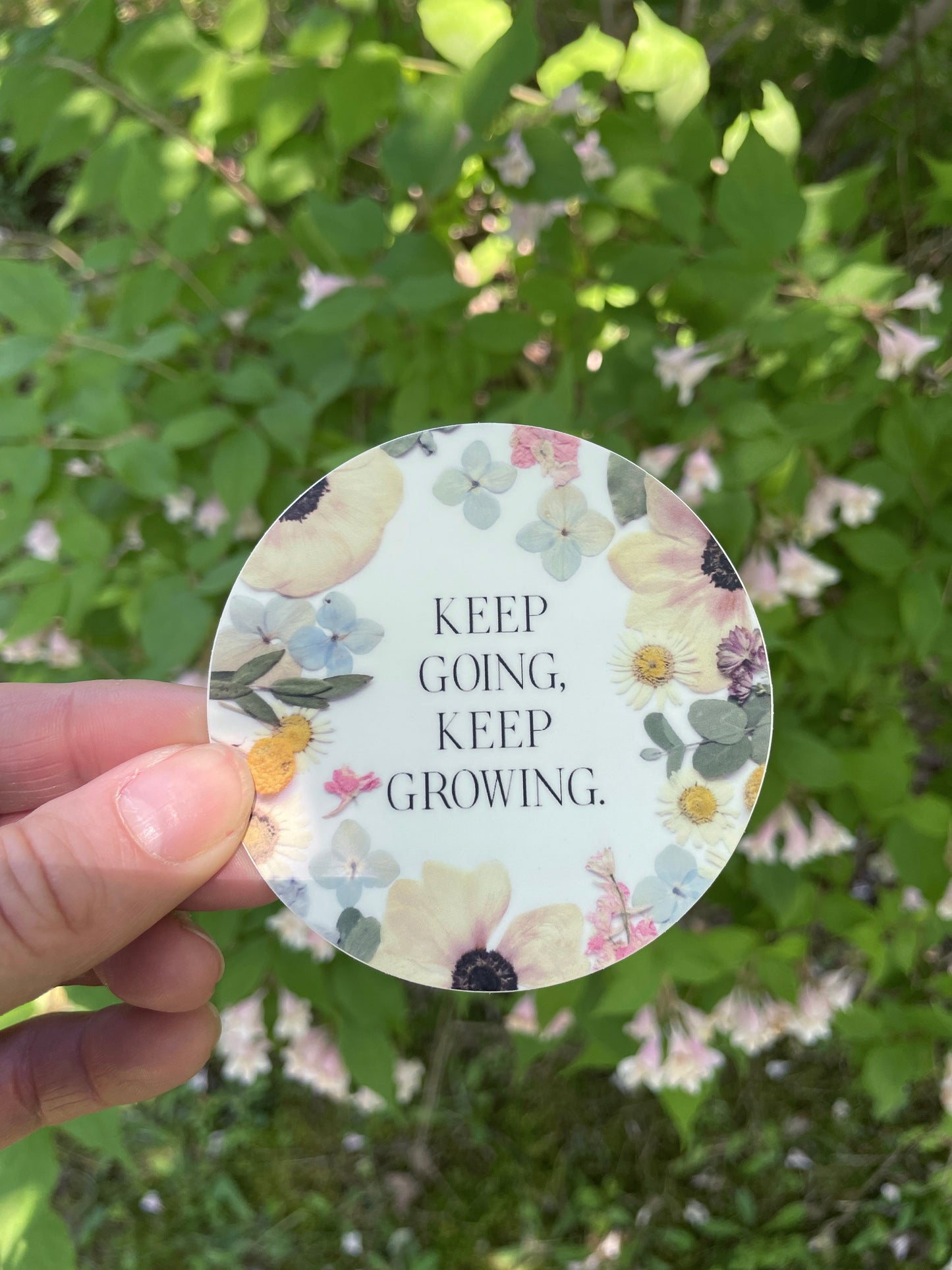 Keep Going, Keep Growing Pressed Flowers, Sticker 3"