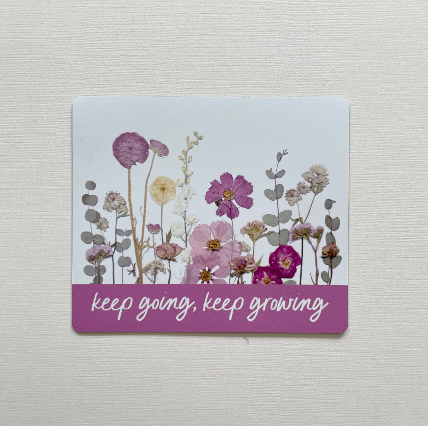 Keep going, Keep Growing Pressed Flower Garden  3" Magnet